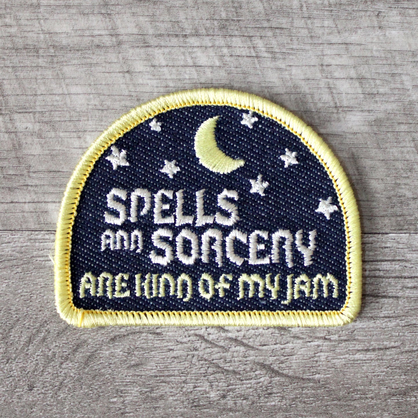 Spells and Sorcery Are Kind of My Jam Embroidered Patch