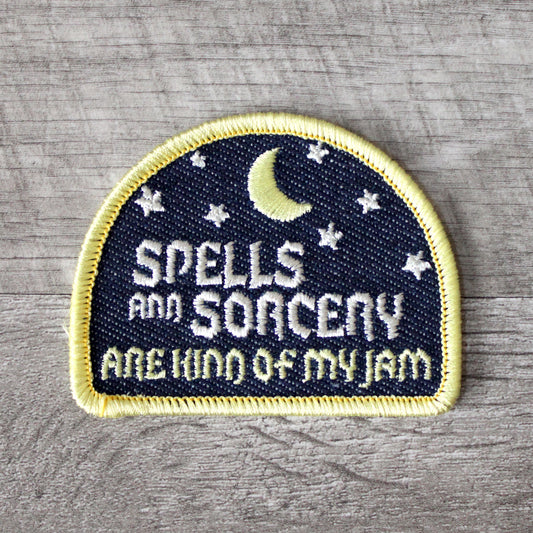 Spells and Sorcery Are Kind of My Jam Embroidered Patch