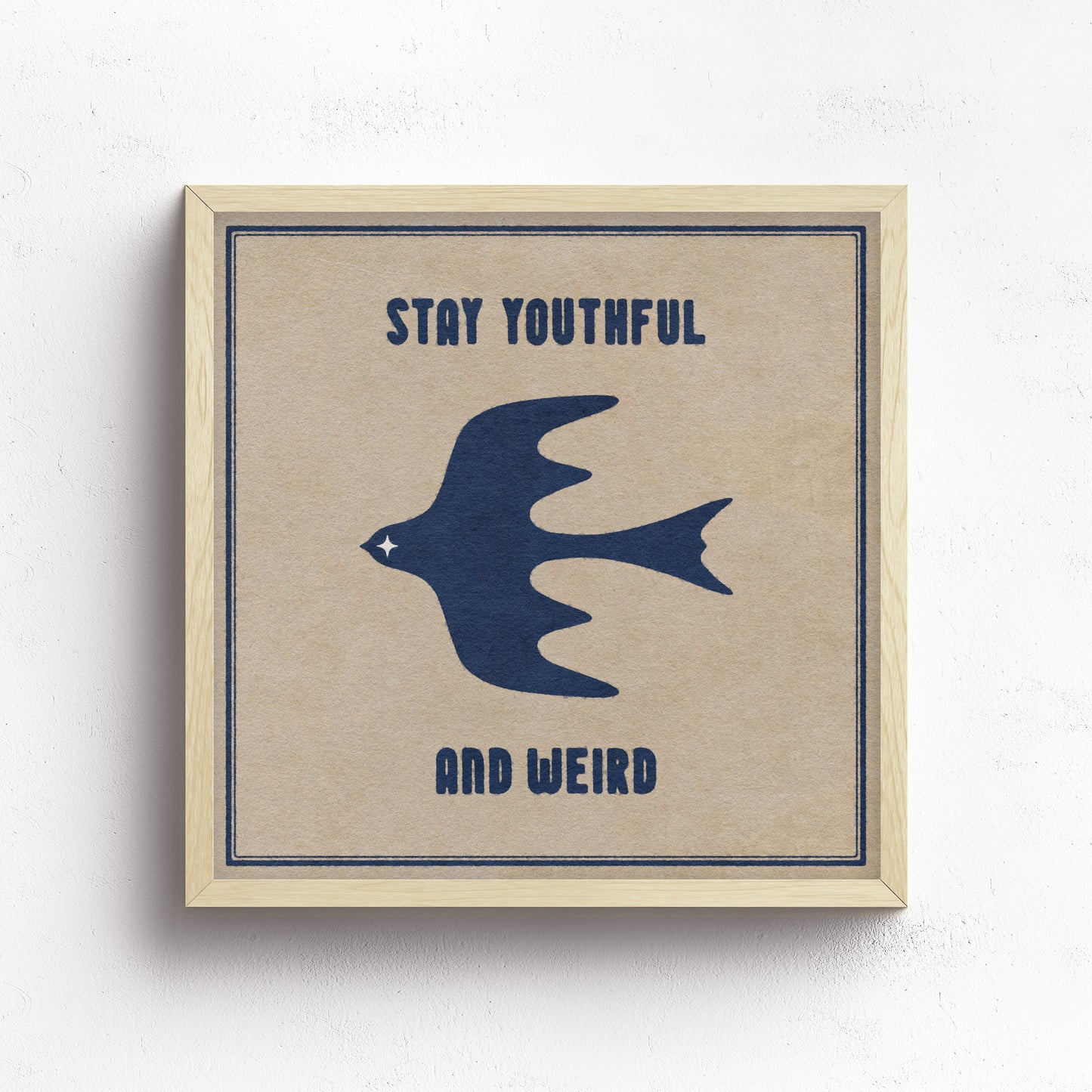 Stay Youthful and Weird Print