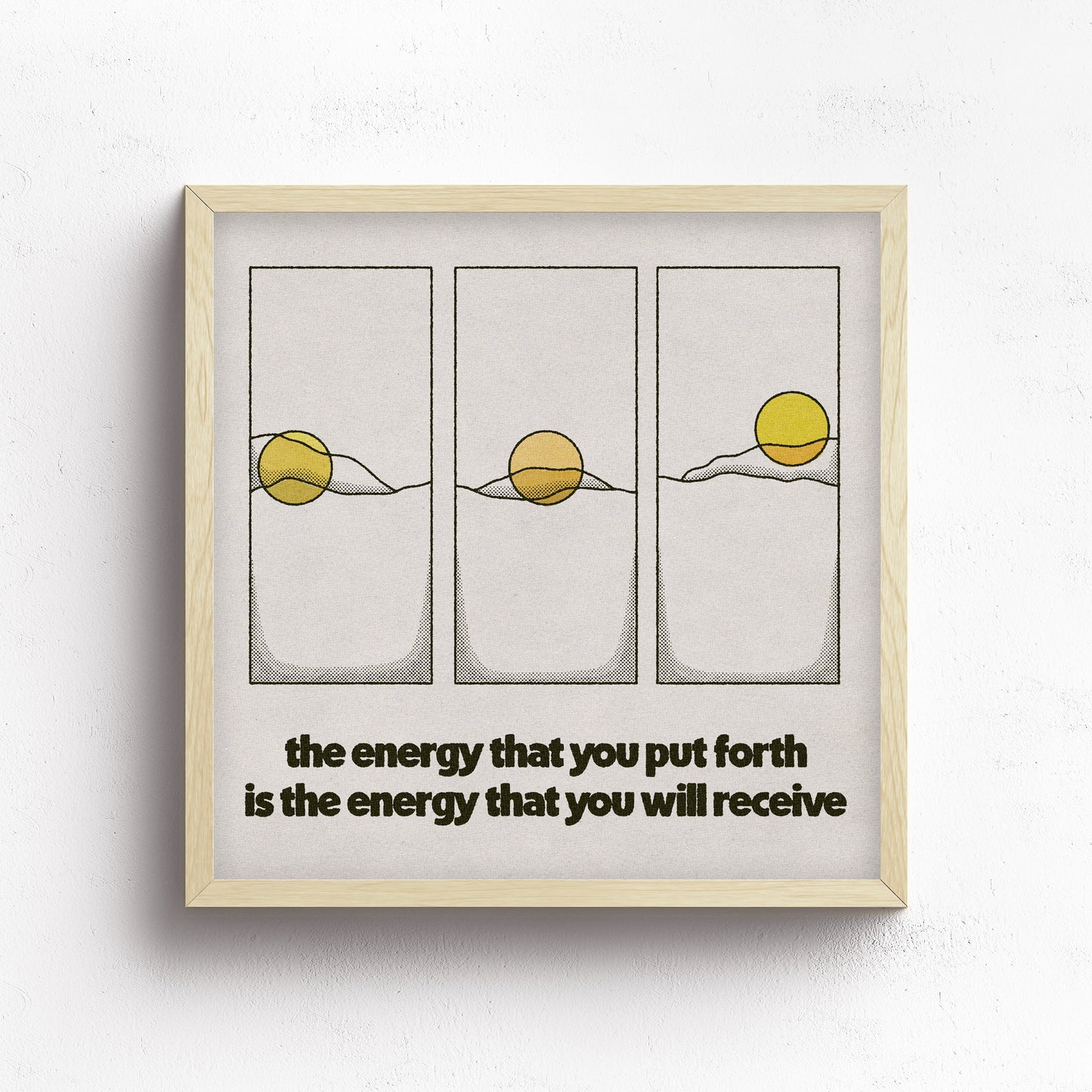 The Energy You Put Forth Print