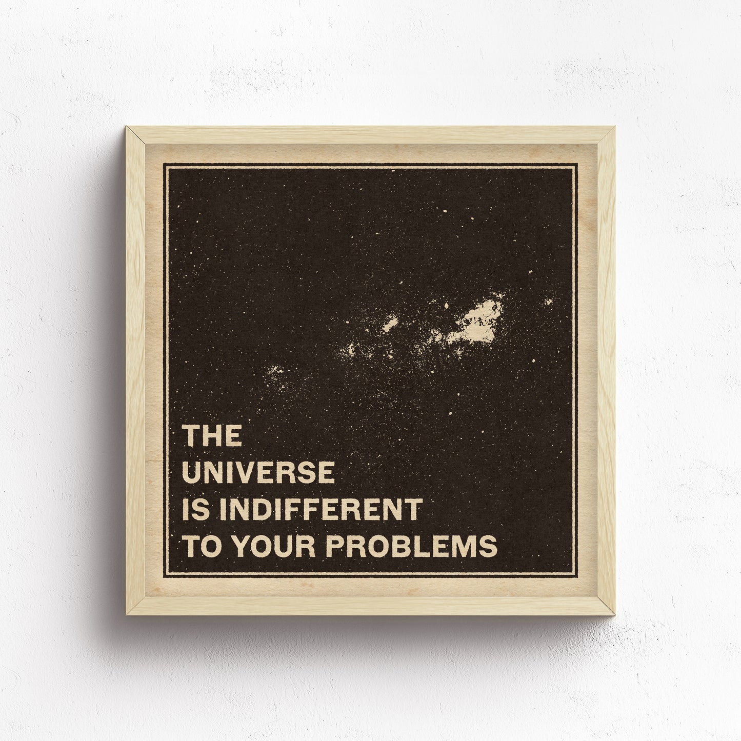 The Universe Is Indifferent Print