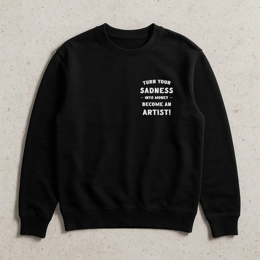 Turn Your Sadness Into Money Crewneck Sweatshirt