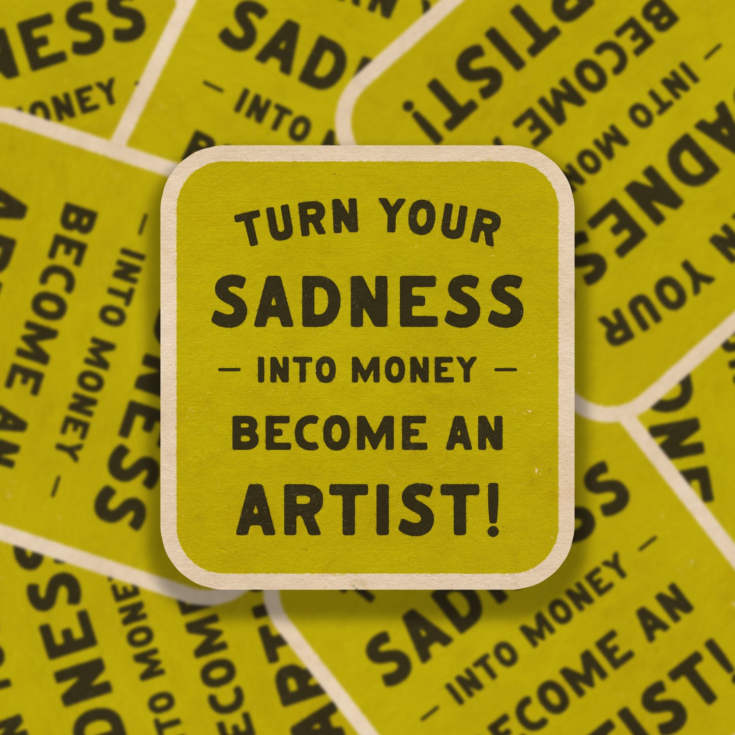 Turn Your Sadness Into Money Vinyl Sticker