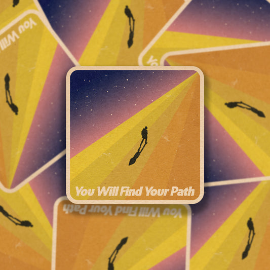 You Will Find Your Path Vinyl Sticker