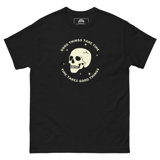 Good Things Take Time T-Shirt