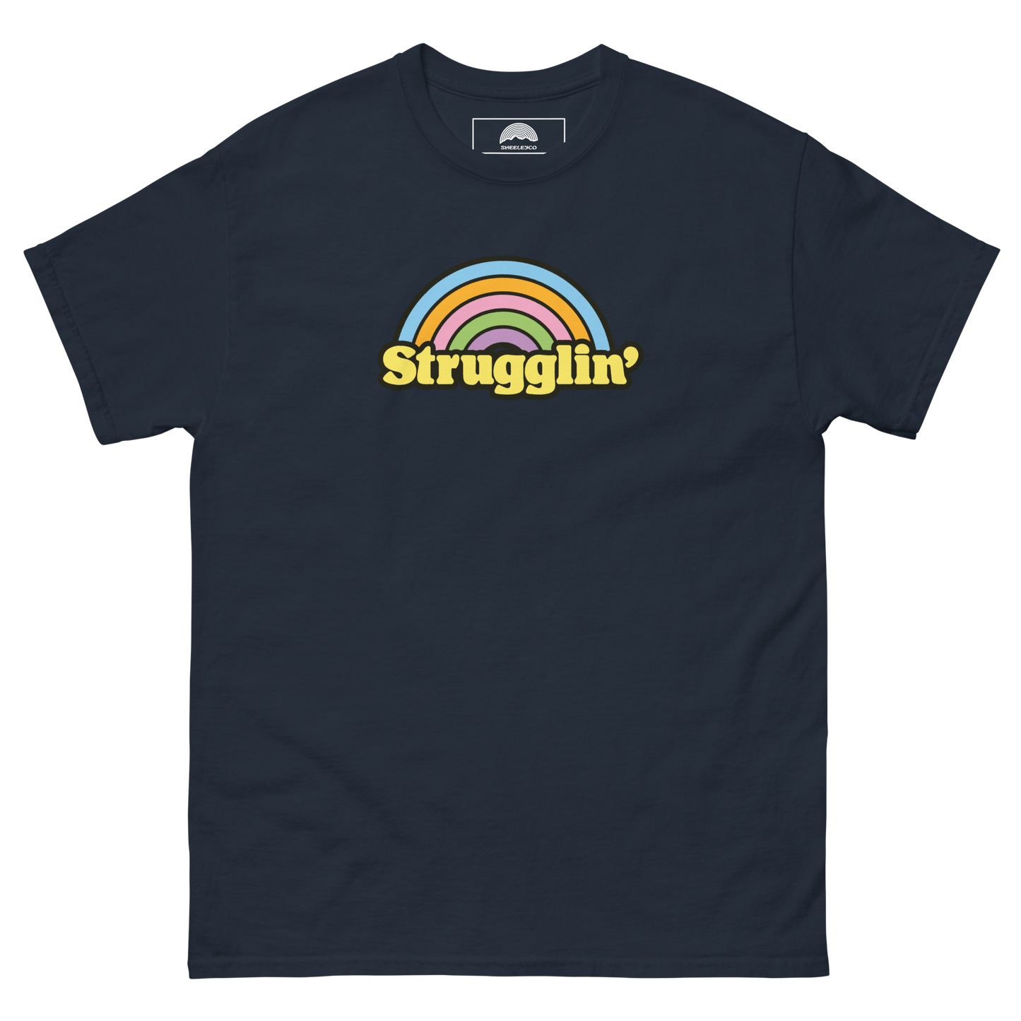 Strugglin' T-Shirt