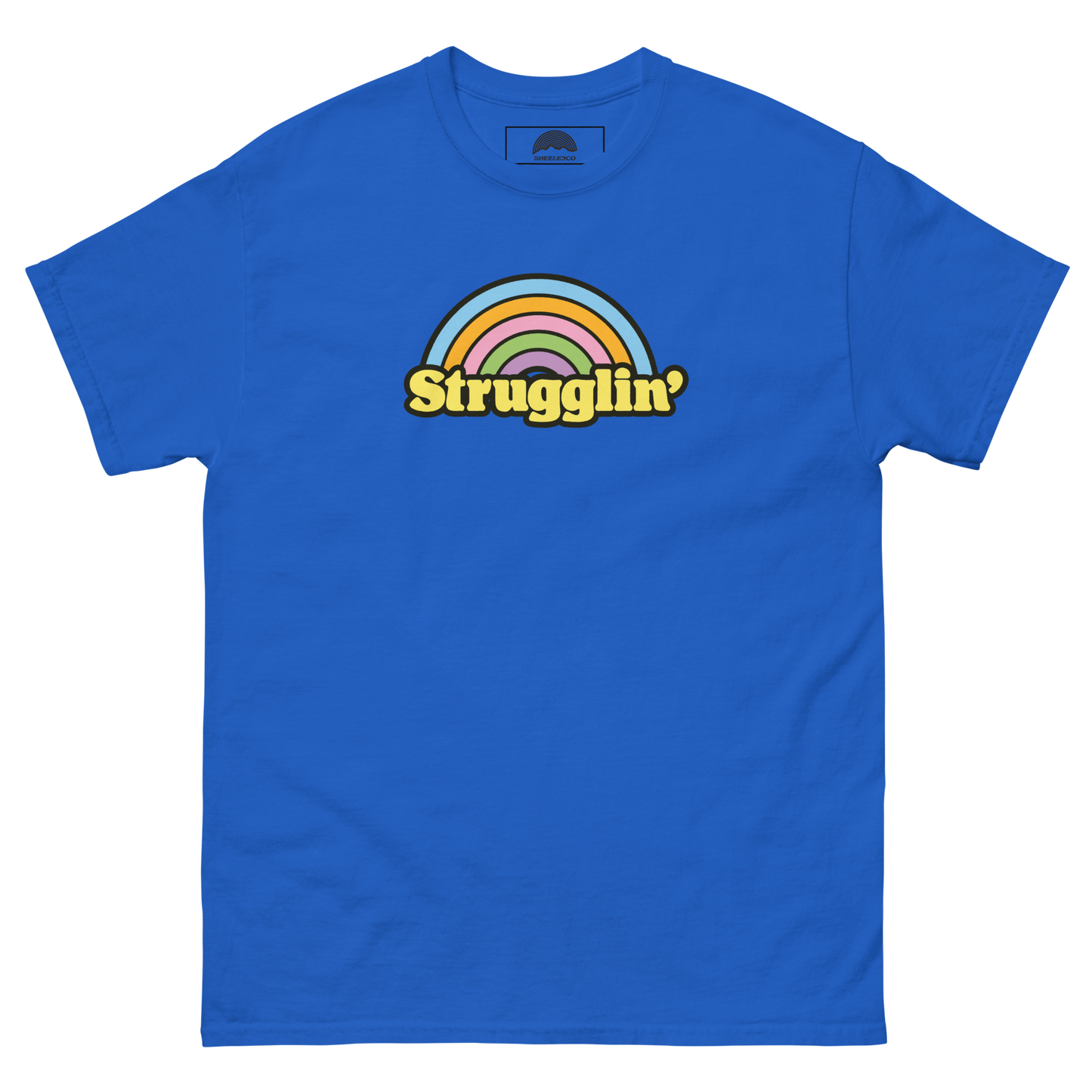 Strugglin' T-Shirt