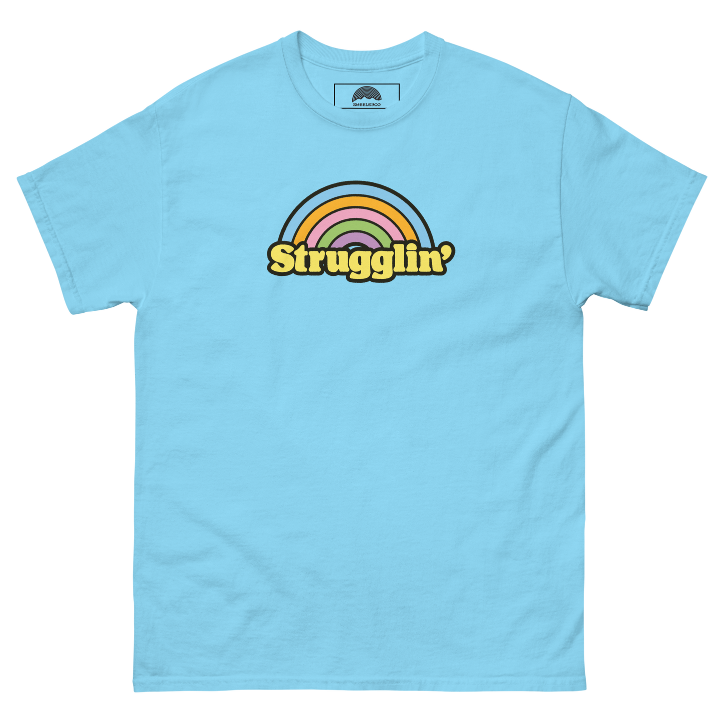 Strugglin' T-Shirt