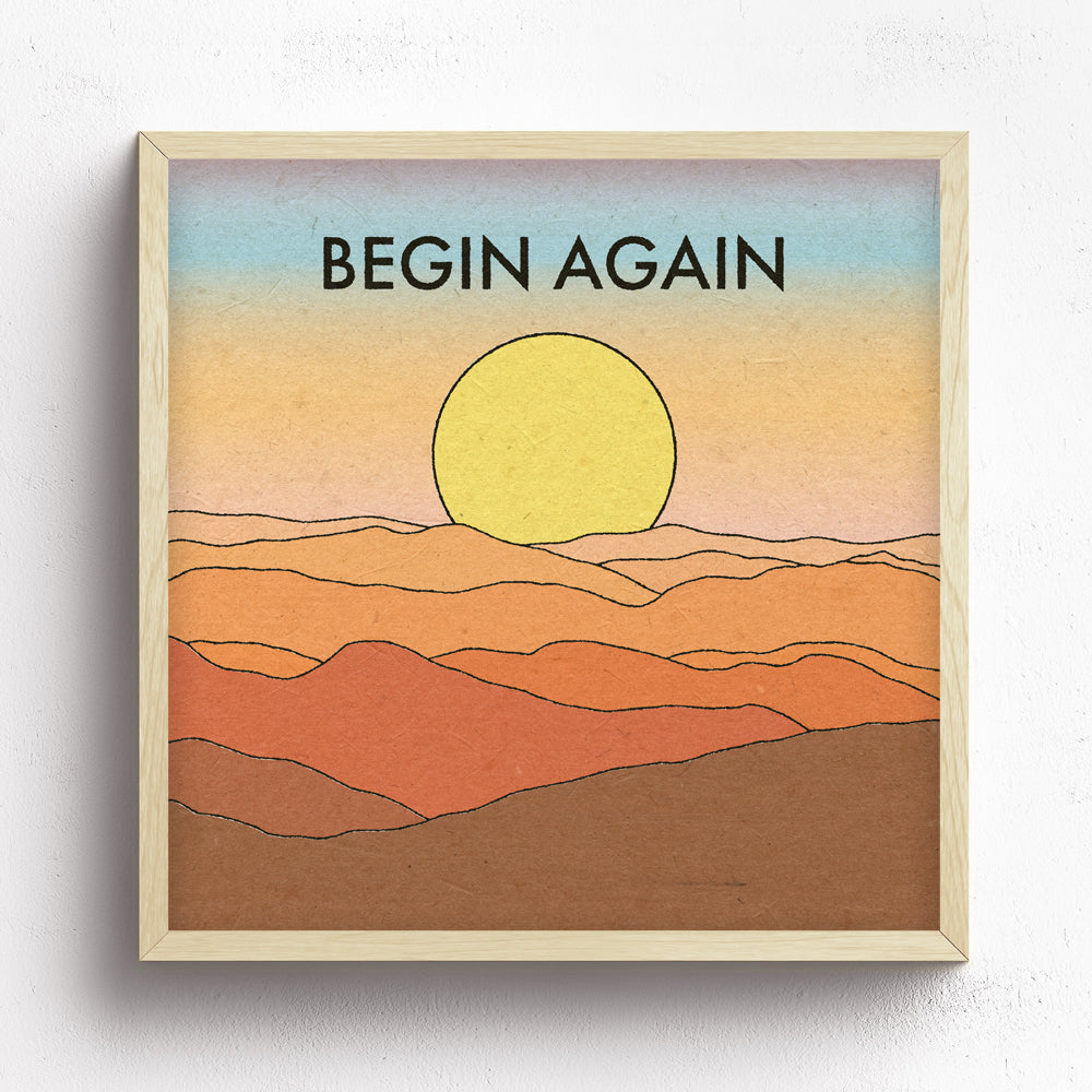Begin Again Print