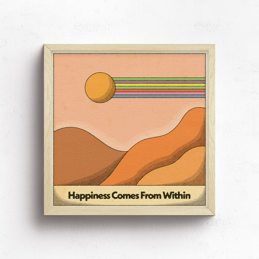 Happiness Comes From Within Print
