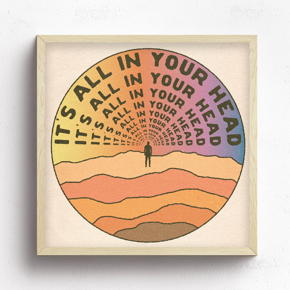 It's All In Your Head Print