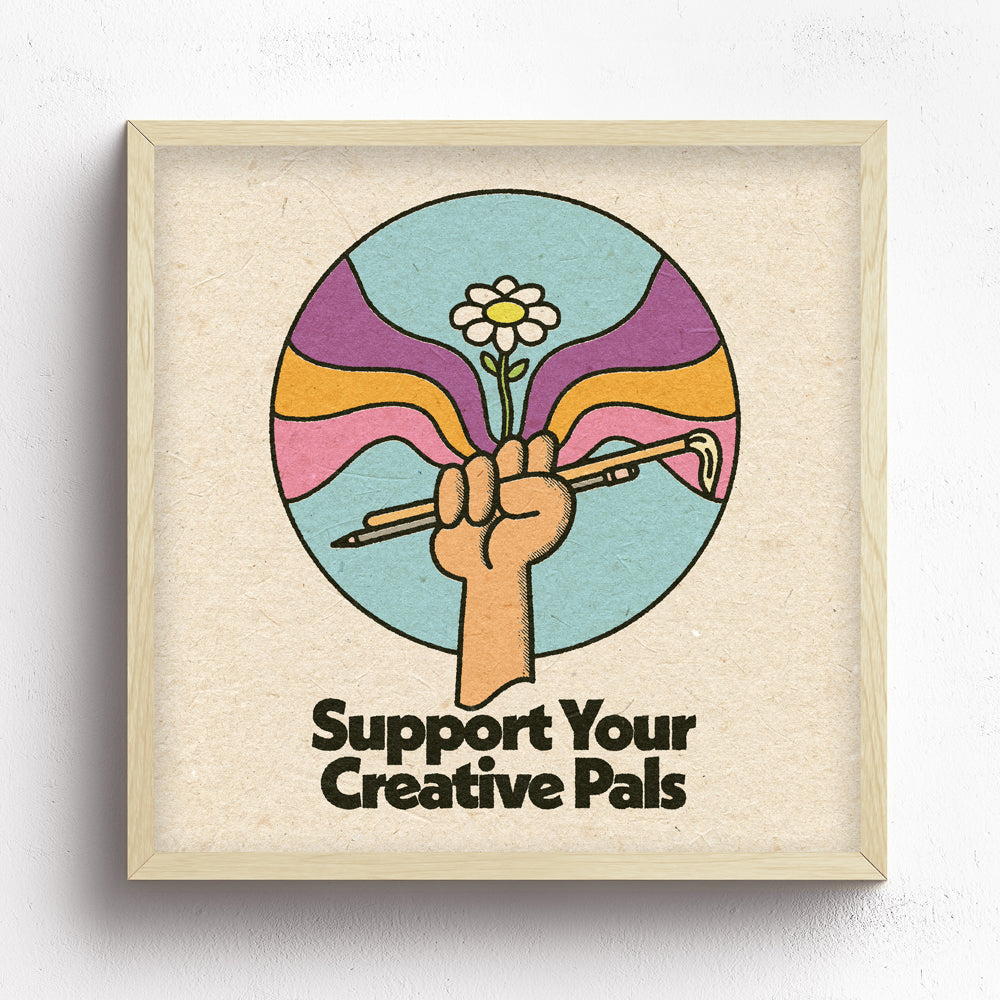 Support Your Creative Pals Print