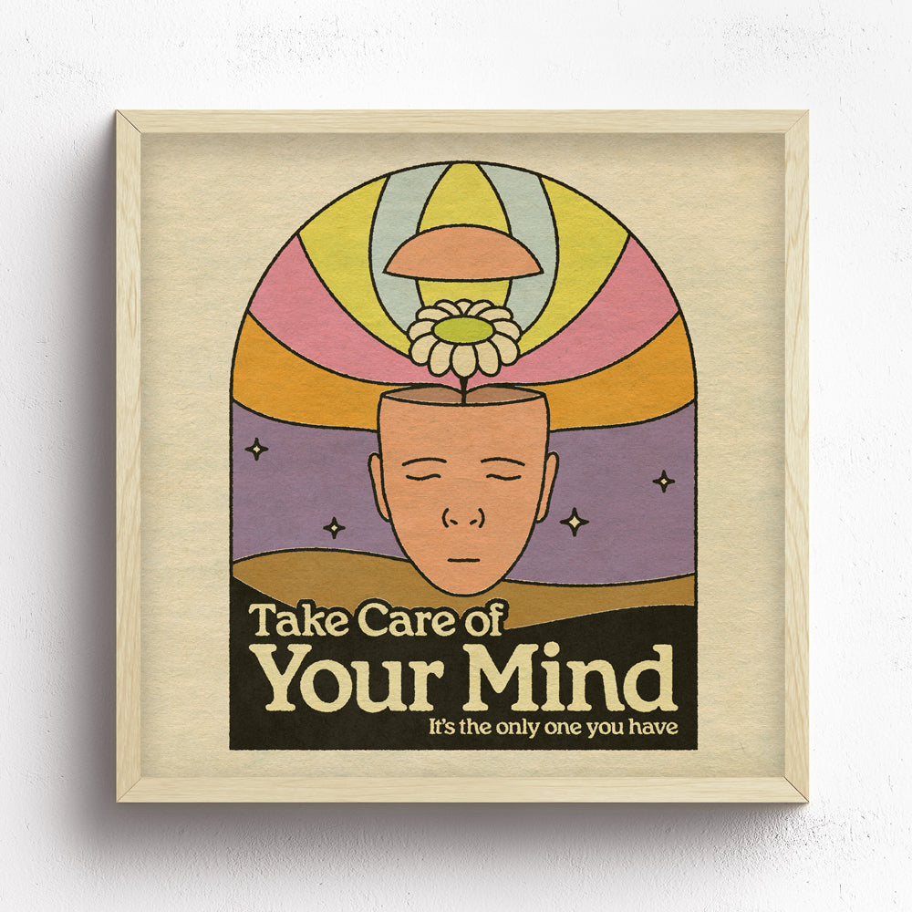 Take Care of Your Mind Print