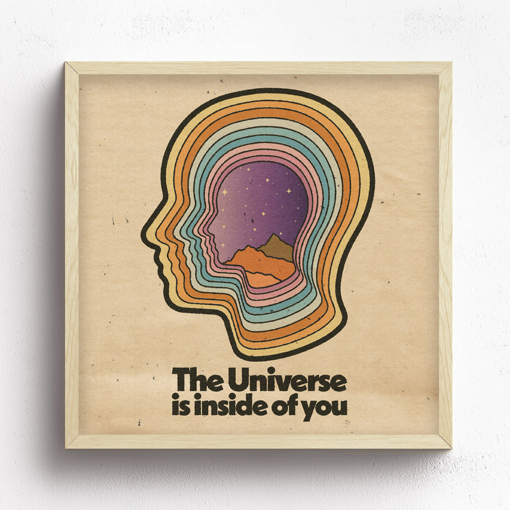 The Universe Is Inside Of You Print