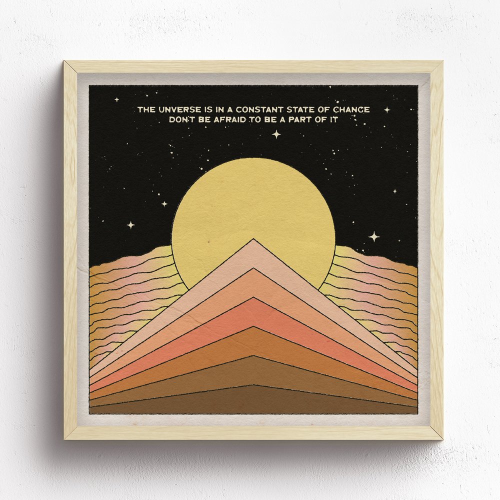 The Universe Is In A Constant State Of Change Print