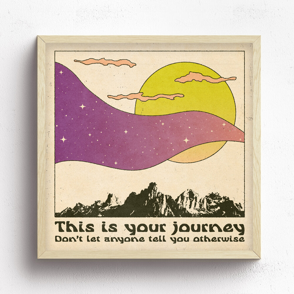 This Is Your Journey Print