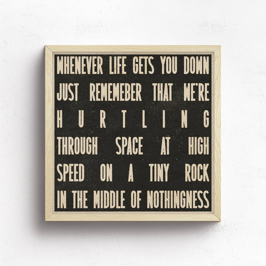 Whenever Life Gets You Down Print