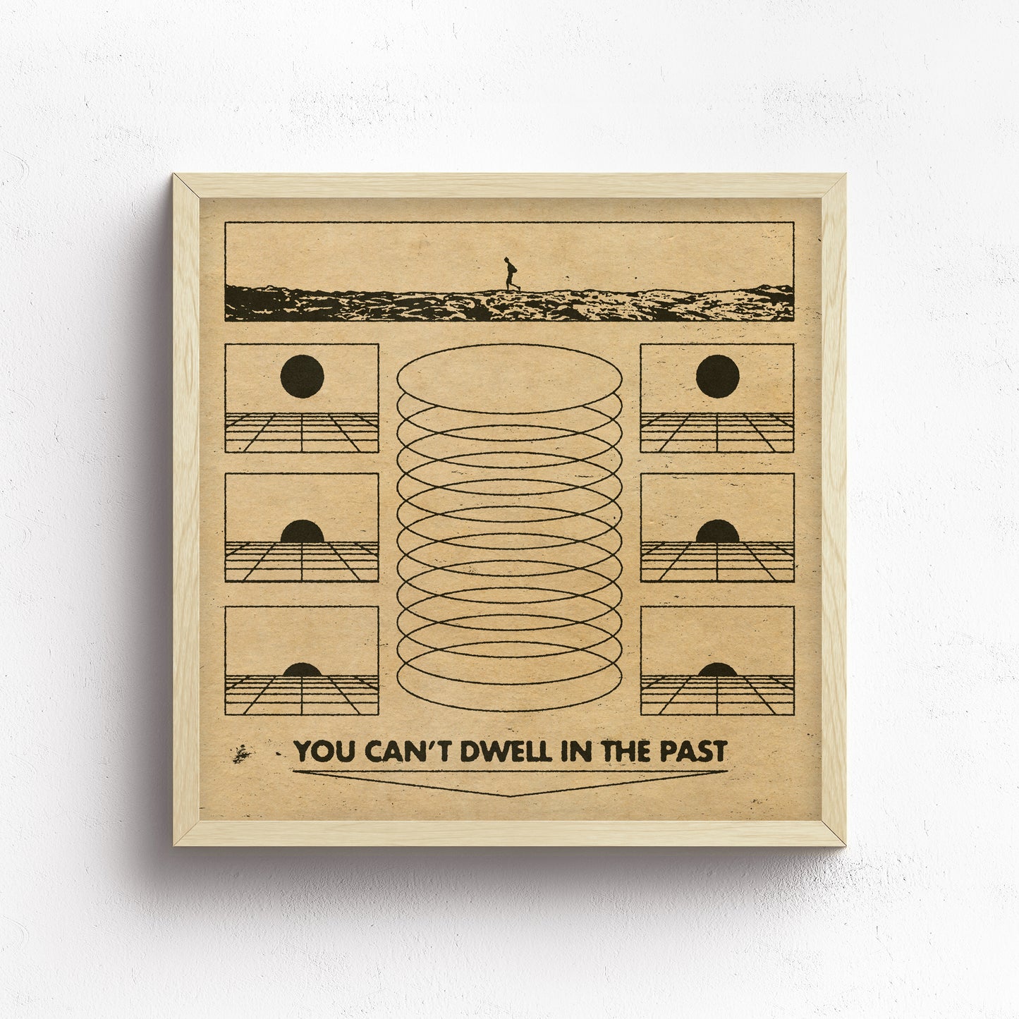 You Can't Dwell In The Past Print