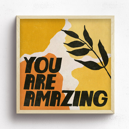 You Are Amazing Print